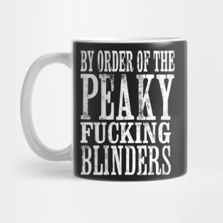 By Order of the Peaky Fucking Blinders Mug